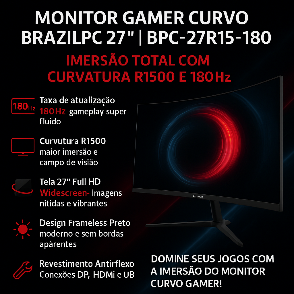 MONITOR LED 27 BRAZILPC GAMER BPC-27R15-180 FHD CURVO R1500 180Hz FRAMELESS PRETO WIDESCREEN BOX   IF (CURVATURA R1500/A